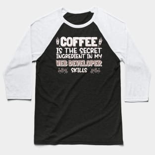 Coffee lover Web Developer Baseball T-Shirt